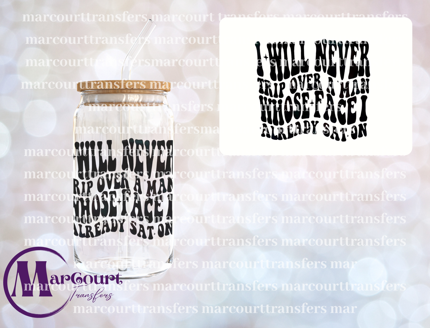 I WILL NEVER TRIP OVER A MAN-UV DTF CUP WRAP