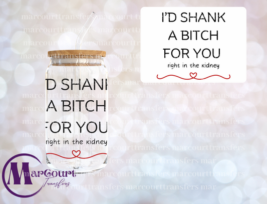 I'D SHANK A BITCH FOR YOU RED HEART-DECAL-UV DTF CUP WRAP