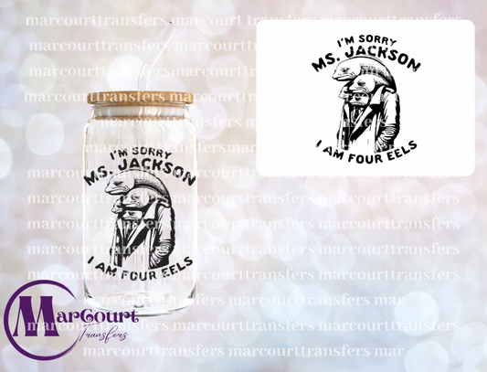 I'M SORRY MS. JACKSON-DECAL-UV DTF CUP WRAP