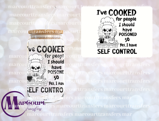 I'VE COOKED FOR PEOPLE I SHOULD HAVE POISIONED-UV DTF CUP WRAP