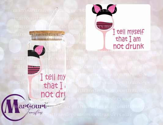 I TELL MYSELF I AM NOT DRUNK-DECAL-UV DTF CUP WRAP