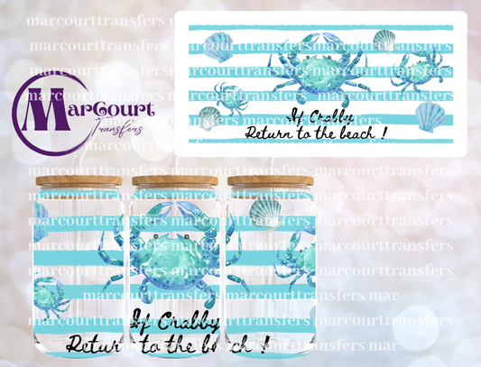 IF CRABBY RETURN TO THE BEACH-16 0Z-UV DTF CUP WRAP