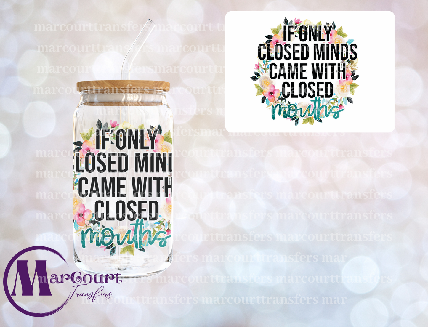 IF ONLY CLOSED MINDS CAME WITH CLOSED MOUTHS-DECAL-UV DTF CUP WRAP