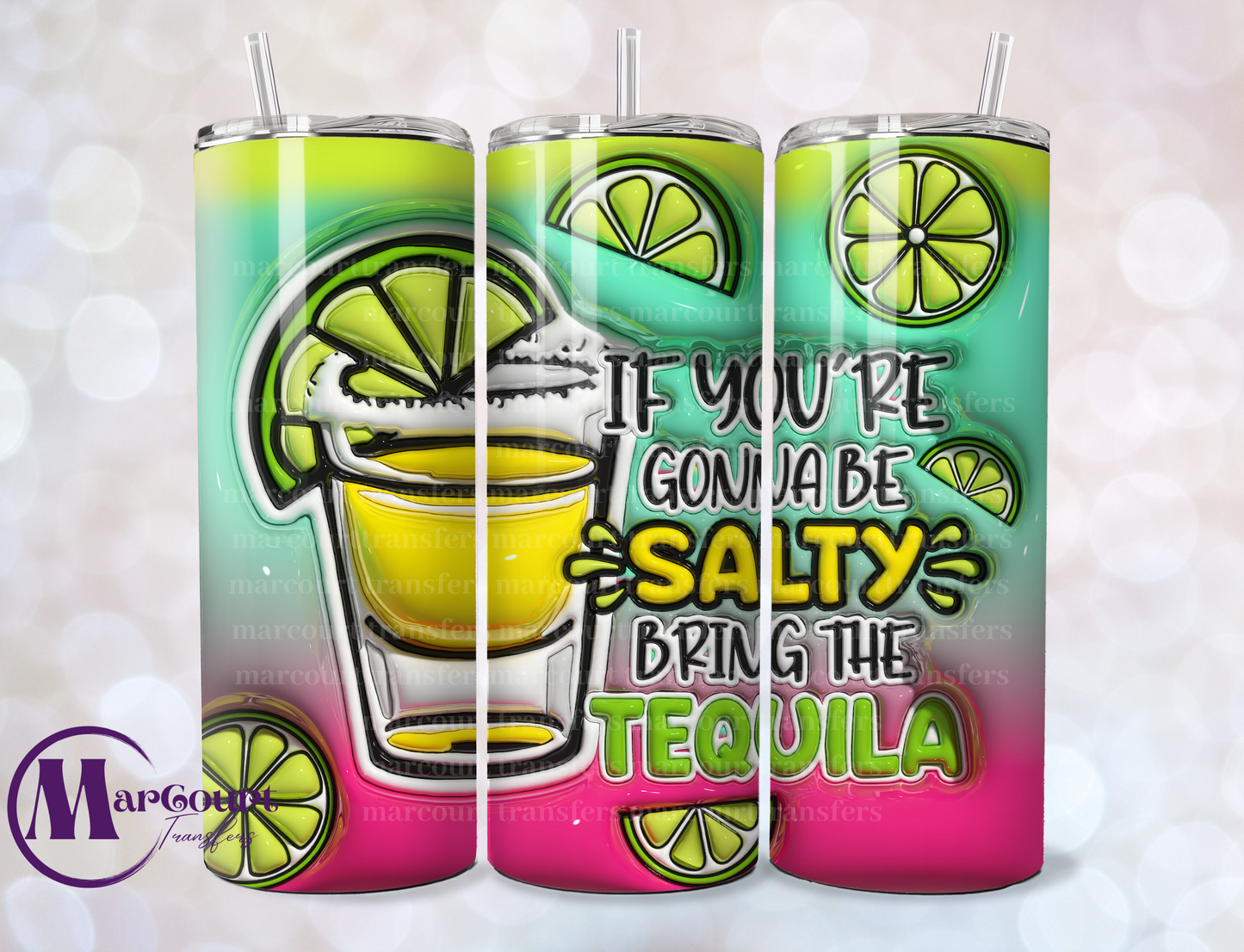 IF YOU'RE GOING TO BE SALTY BRING TEQUILA-SKINNY TUMBLER TRANSFER