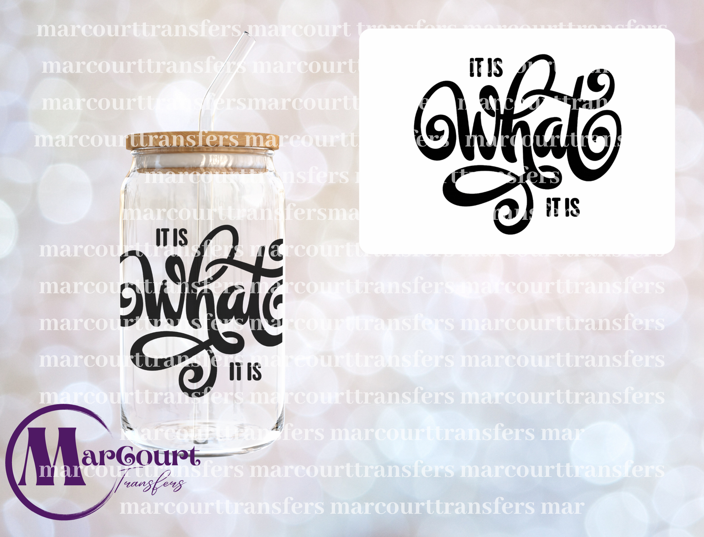 IT IS WHAT IT IS-UV DTF CUP WRAP
