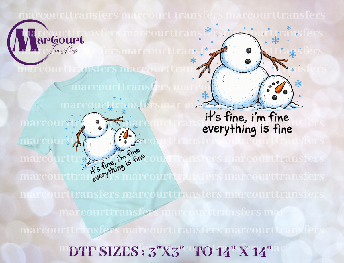 DTF-IT'S FINE I'M FINE SNOWMAN
