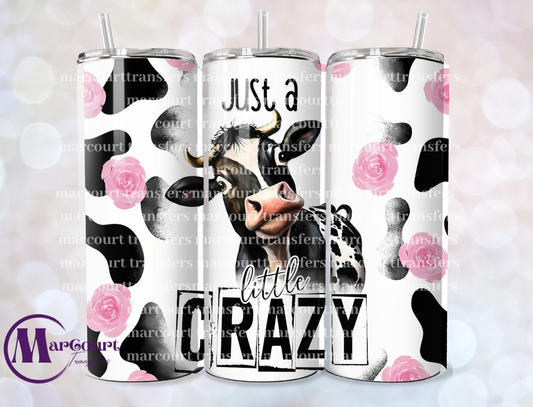 JUST A LITTLE CRAZY COW 20-SKINNY TUMBLER TRANSFER