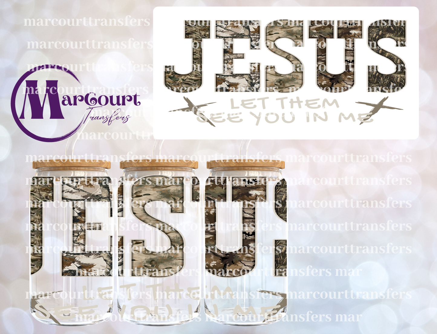 JESUS LET THEM SEE YOU IN ME-16 0Z-UV DTF CUP WRAP