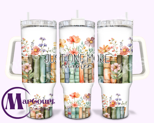 JUST ONE MORE CHAPTER 1-40 0Z-SUBLIMATION TUMBLER TRANSFER