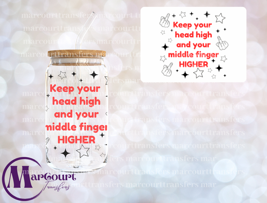 KEEP YOUR HEAD HIGH AND YOUR MIDDLE FINGER HIGHER- DECAL-UV DTF CUP WRAP