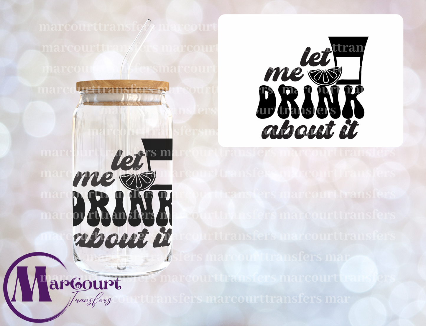 LET ME DRINK ABOUT IT-DECAL-UV DTF CUP WRAP