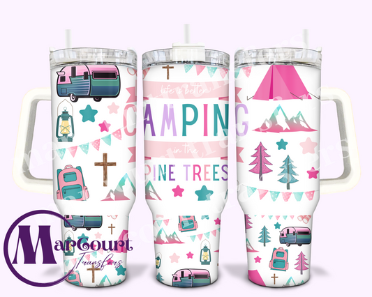 LIFE IS BETTER CAMPING IN THE PINE TREES-40 0Z-UV DTF CUP WRAP