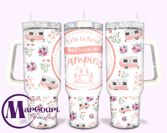 LIFE IS BETTER WHEN YOU'RE CAMPING-40 0Z-SUBLIMATION TUMBLER TRANSFER
