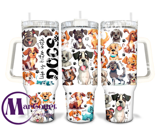 LIFE IS BETTER WITH DOGS-40 0Z-UV DTF CUP WRAP