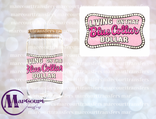 LIVING ON THAT BLUE COLLAR DOLLAR-UV DTF CUP WRAP