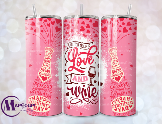 ALL YOU NEED IS LOVE AND WINE-SKINNY TUMBLER TRANSFER