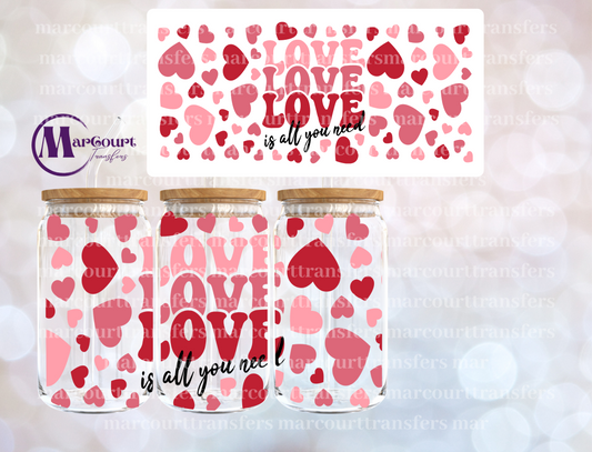 LOVE IS ALL YOU NEED-16 0Z-UV DTF CUP WRAP