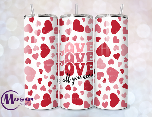 LOVE IS ALL YOU NEED-SKINNY TUMBLER TRANSFER