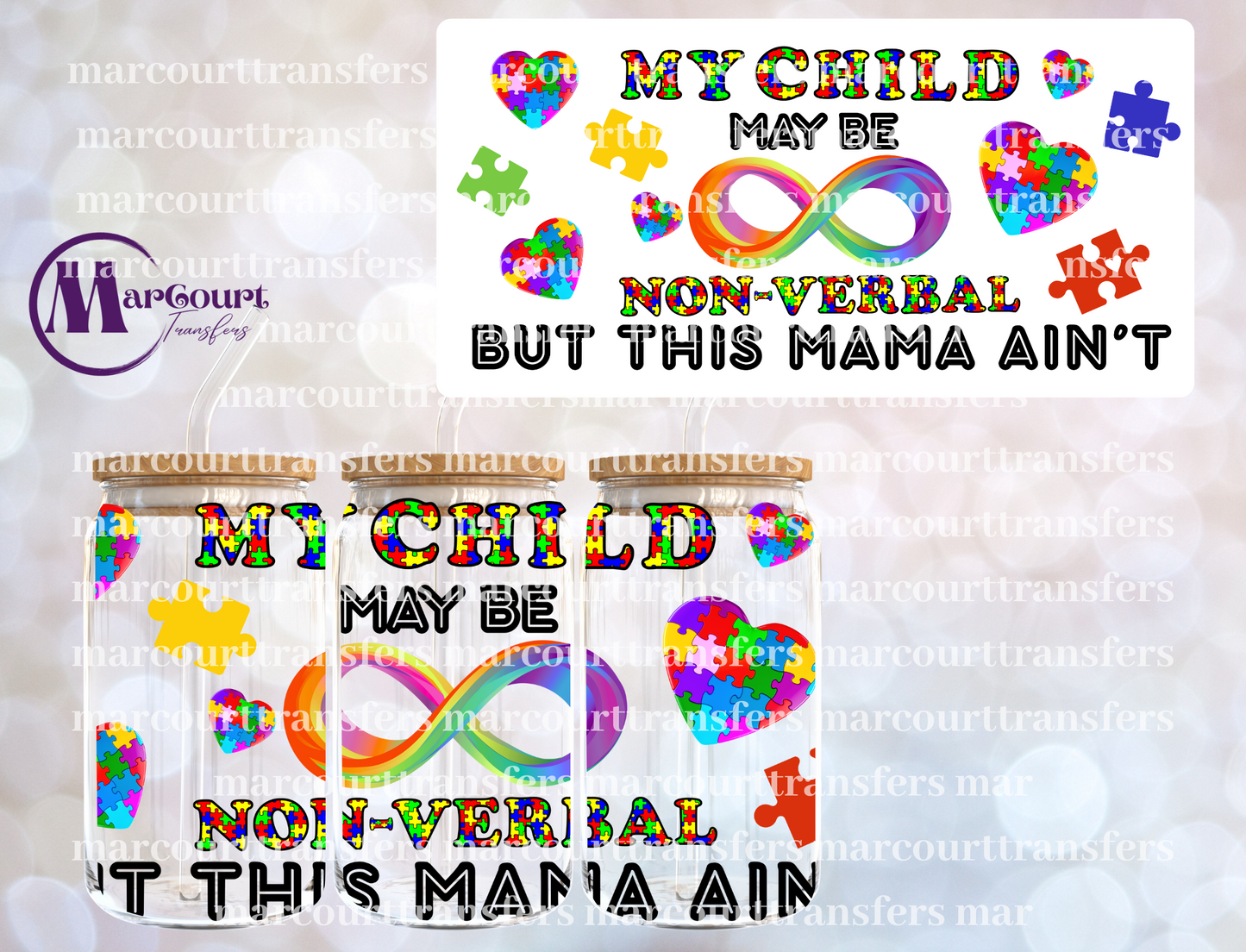 MY CHILD MAY BE NON VERBAL BUT THIS MAMA AINT-16 0Z-UV DTF CUP WRAP