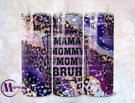 MAMA MOMMY MOM BRUH-SKINNY TUMBLER TRANSFER