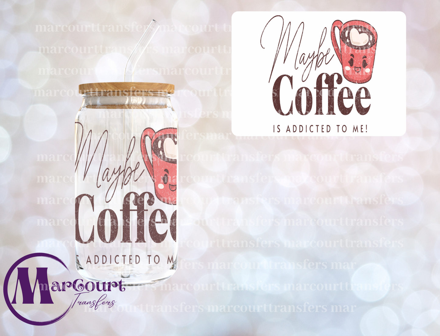 MAYBE COFFEE IS ADDICTED TO ME-DECAL-UV DTF CUP WRAP