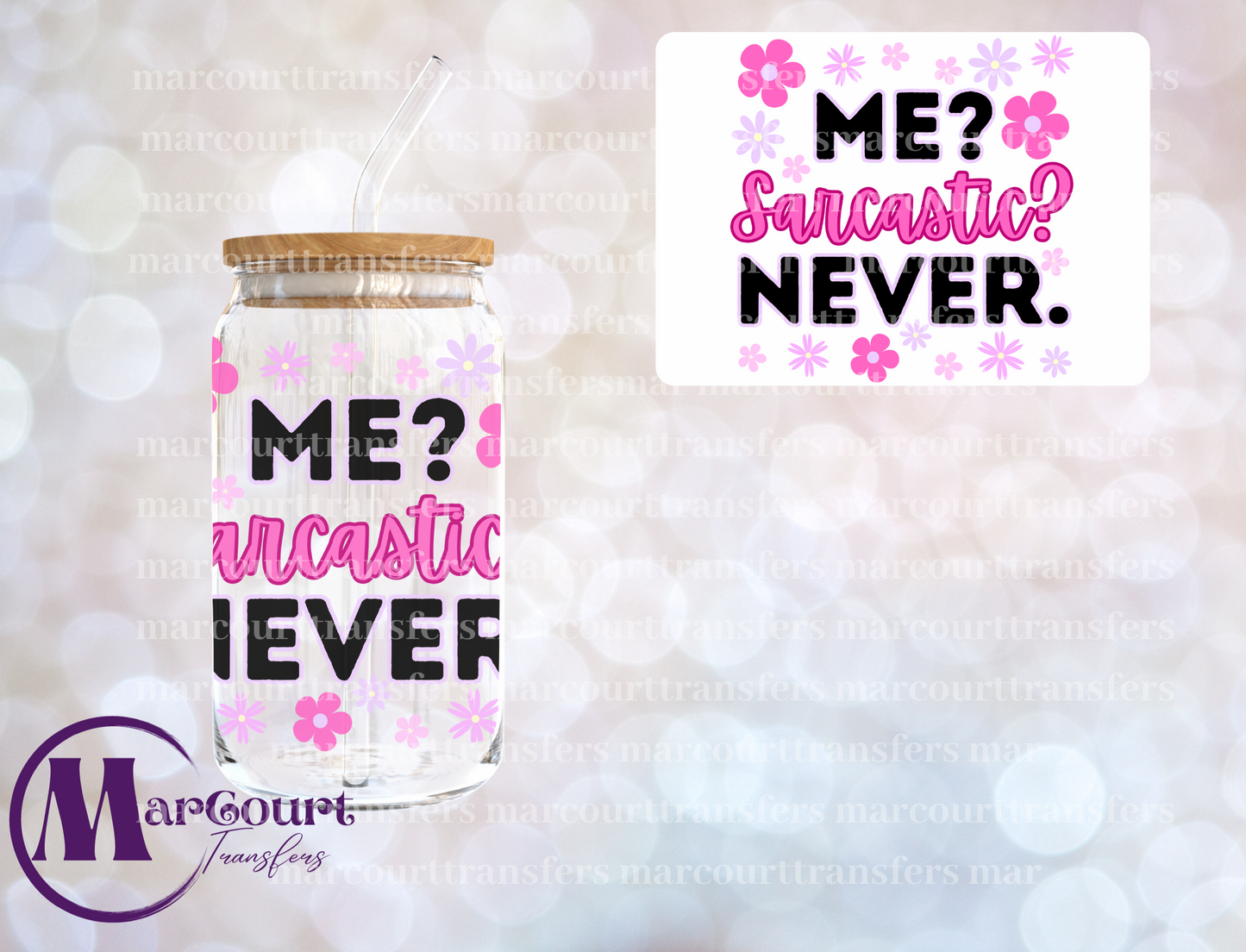 ME? SARCASTIC? NEVER-DECAL-UV DTF CUP WRAP