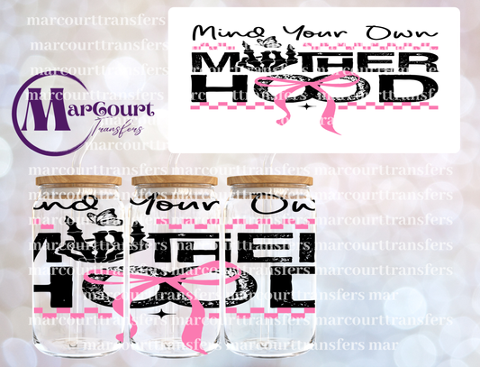 MIND YOUR OWN MOTHERHOOD-16 0Z-UV DTF CUP WRAP