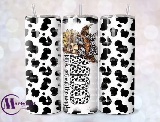 MOO BITCH GET OUT THE WAY BLK AND WHITE-SKINNY TUMBLER TRANSFER