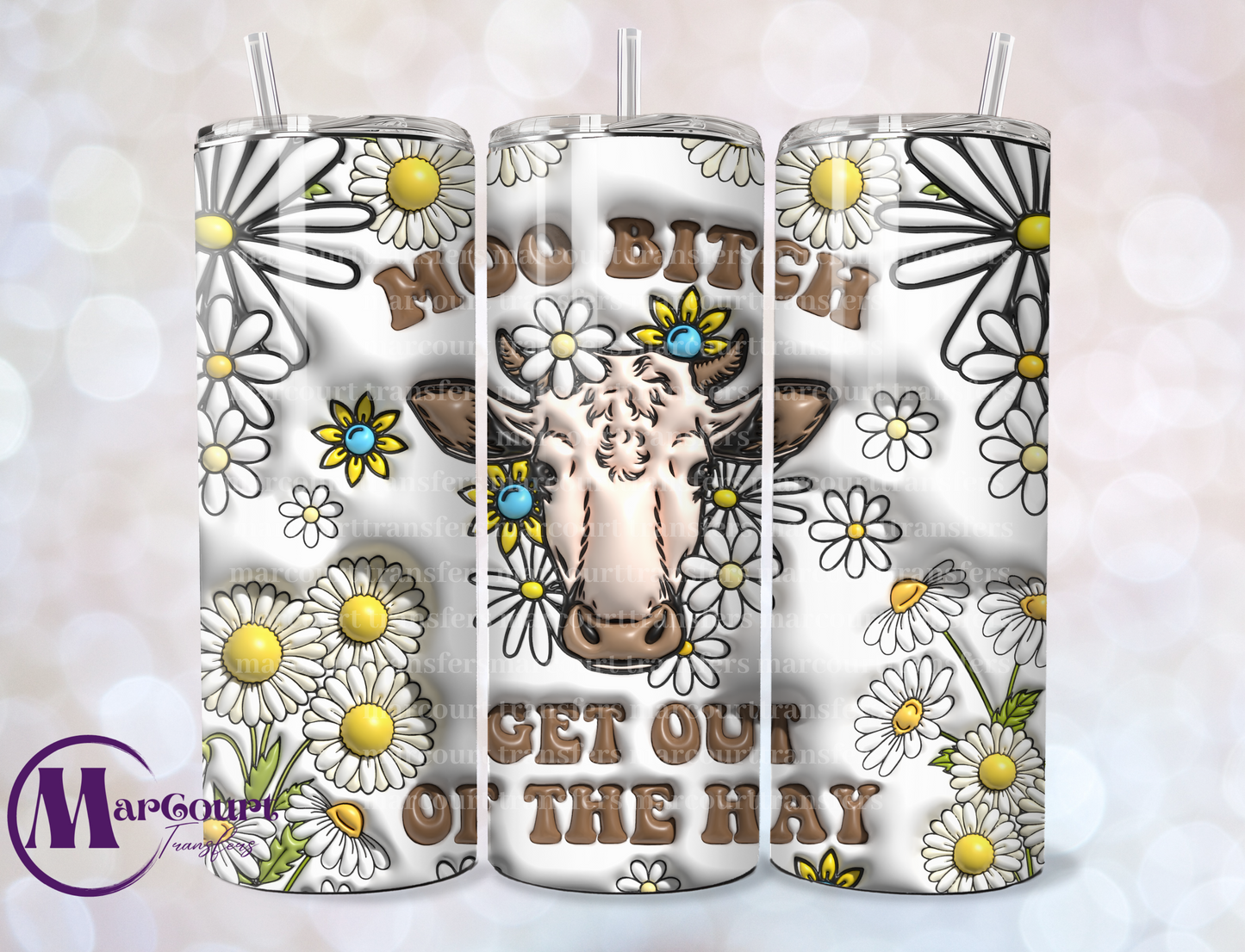 MOO B^TCH GET OUT OF THE HAY-SKINNY TUMBLER TRANSFER