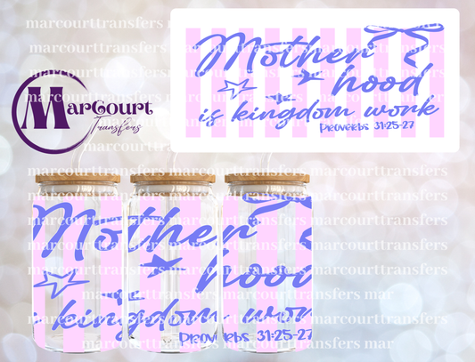 MOTHERHOOD IS KINGDOM WORK-16 0Z-UV DTF CUP WRAP
