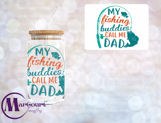 MY FISHING BUDDIES CALL ME DAD-DECAL-UV DTF CUP WRAP