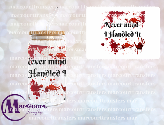 NEVER MIND I HANDLED IT-DECAL-UV DTF CUP WRAP