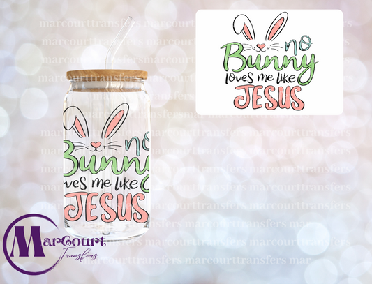 NO BUNNY LOVES ME LIKE JESUS-UV DTF CUP WRAP