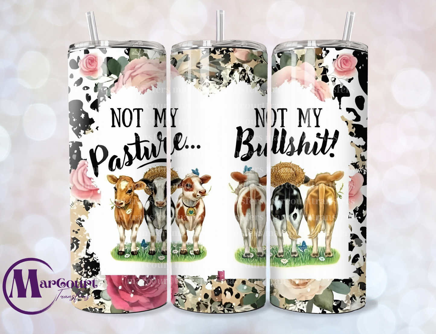 NOT MY PASTURE NOT MY BS-SKINNY TUMBLER TRANSFER