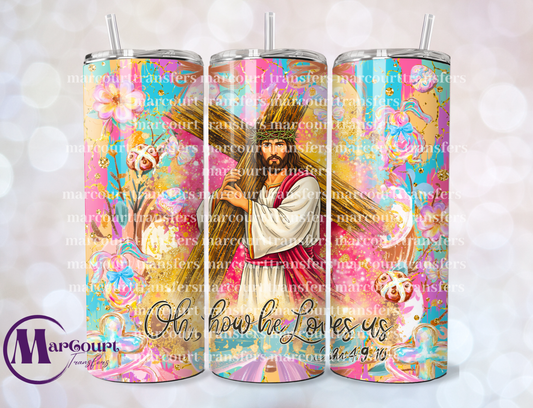 OH HOW HE LOVES US-20 OZ-UV DTF CUP WRAP