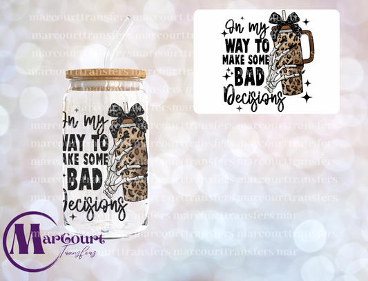 ON MY WAY TO MAKE SOME BAD DECISIONS TUMBLER-DECAL-UV DTF CUP WRAP