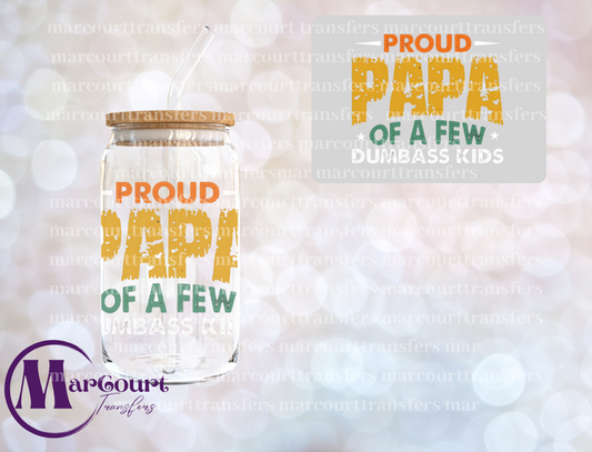 PROUD PAPA OF A FEW DUMBASS KIDS-DECAL-UV DTF CUP WRAP