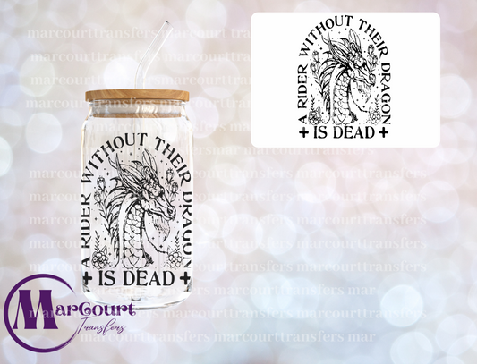 RIDER WITHOUT THEIR DRAGON IS DEAD- DECAL-UV DTF CUP WRAP