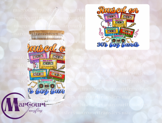 RAISED ON 90S BOY BANDS -DECAL-UV DTF CUP WRAP