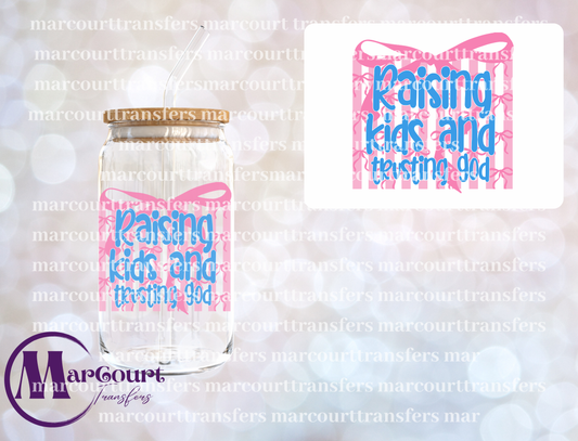 RAISING KIDS AND TRUSTING GOD-UV DTF CUP WRAP