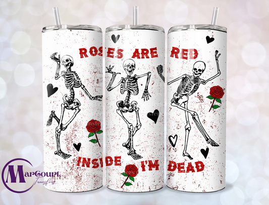 ROSES ARE RED INSIDE IM DEAD-SKINNY TUMBLER TRANSFER