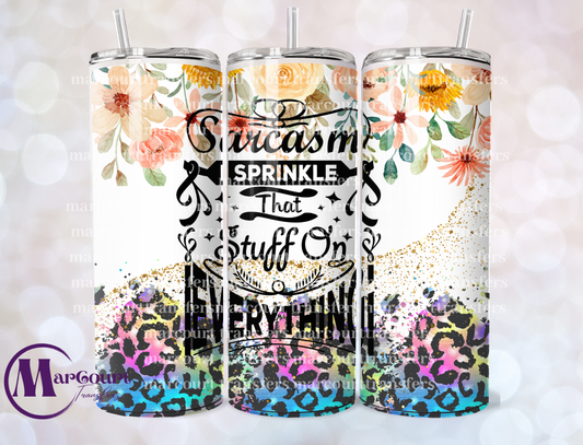 SARCASM I SPRINKLE THAT STUFF ON EVERYTHING 20-SKINNY TUMBLER TRANSFER