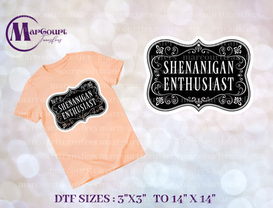 DTF-SHENANIGAN ENTHUSIAST