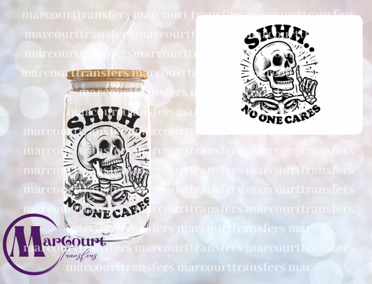 SHHH NO ONE CARES SKELLY-DECAL-UV DTF CUP WRAP