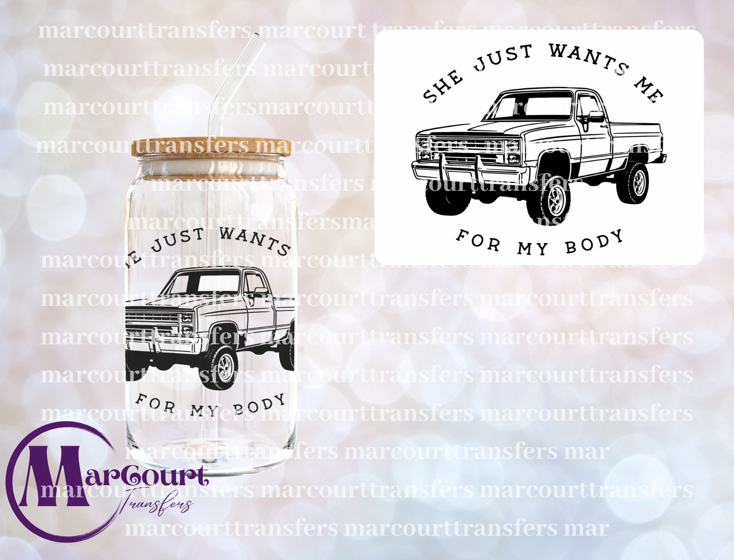 SHE WANTS ME FOR MY BODY TRUCK-UV DTF CUP WRAP