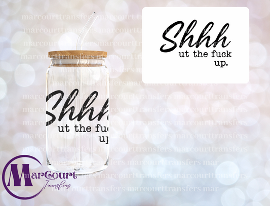 SHHHUT THE F UP-DECAL-UV DTF CUP WRAP