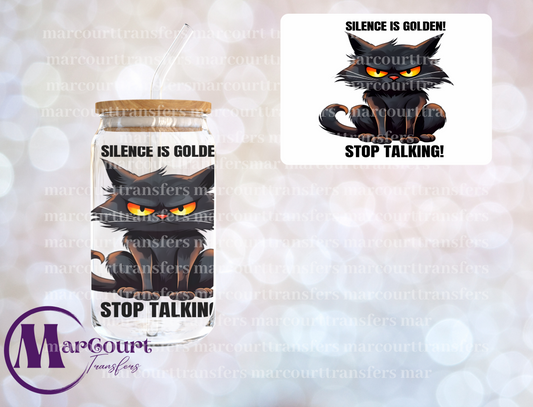 SILENCE IS GOLDEN STOP TALKING-DECAL-UV DTF CUP WRAP