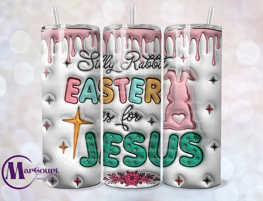 SILLY RABBIT EASTER IS FOR JESUS-SKINNY TUMBLER TRANSFER