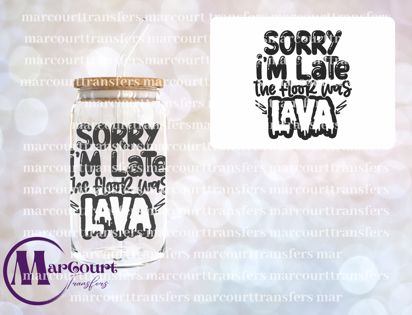 SORRY I'M LATE THE FLOOR WAS LAVA-UV DTF CUP WRAP