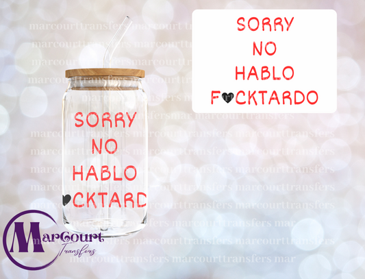 SORRY NO HABLO FUCKTARDO (RED)-UV DTF CUP WRAP